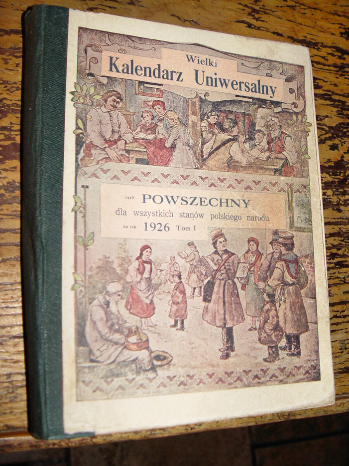 Wielki kalendarz
                        uniwersalny czyli powszechny, dla wszystkich
                        stanow polskiego narodu, na rok 1926
