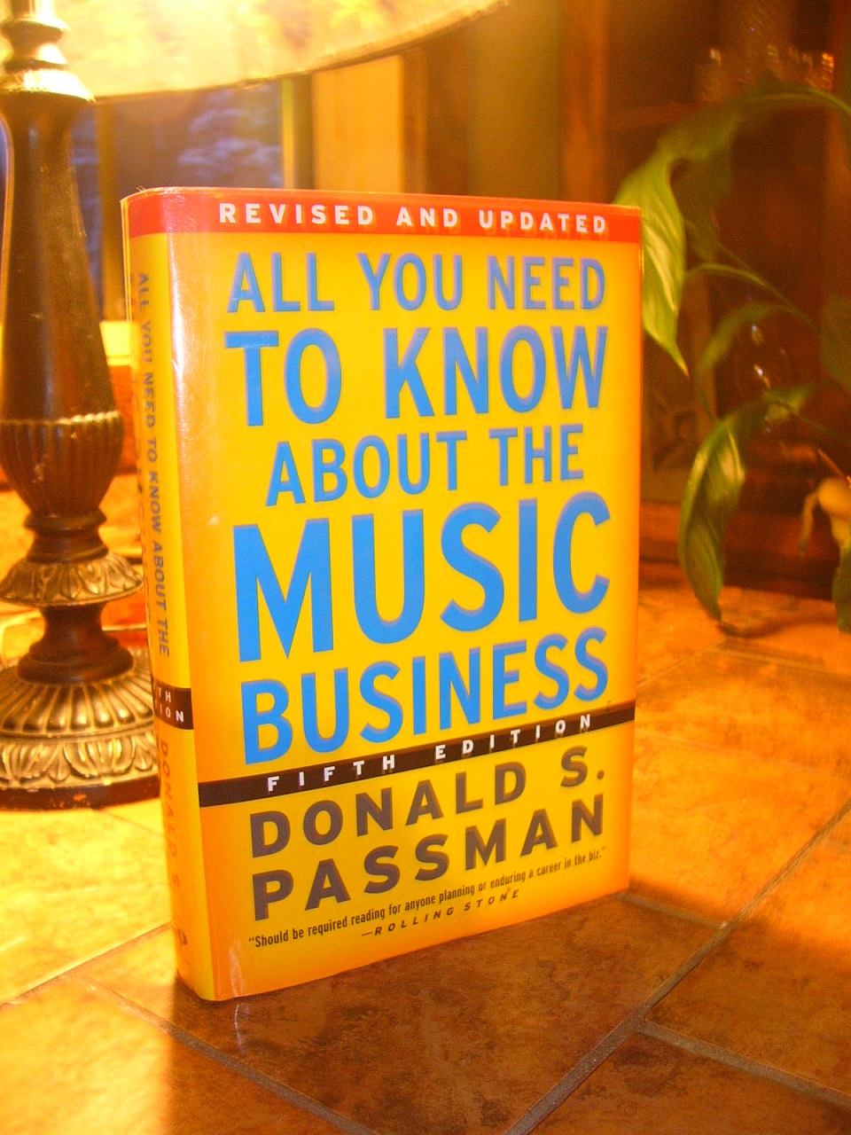 All You Need to Know About the Music
                        Business by Donald S. Passman