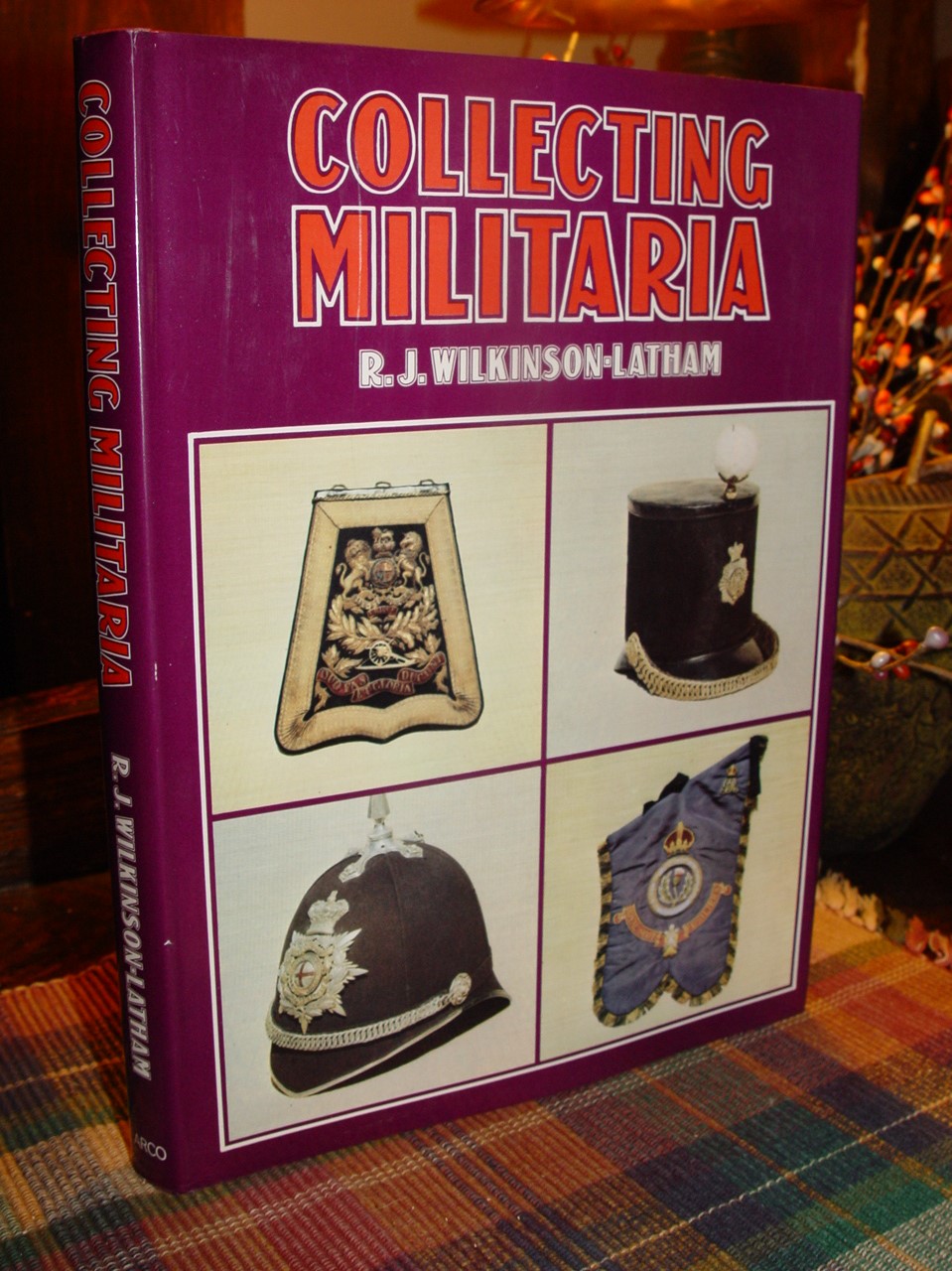Collecting
                        Militaria 1975 by R.J. Wilkinson-Latham