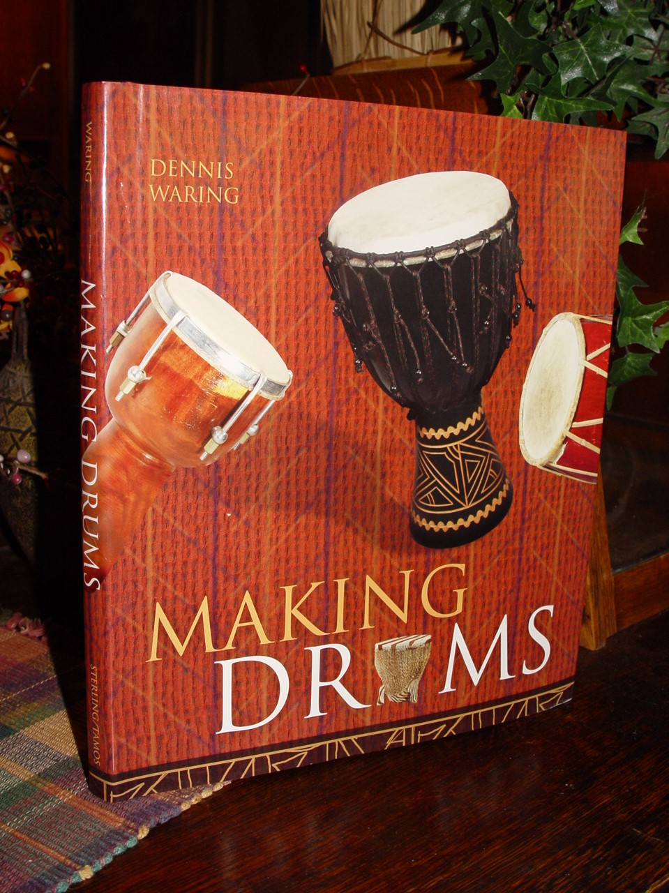 Making Drums by Dennis Waring
                        Sterling/Tamos, 2003