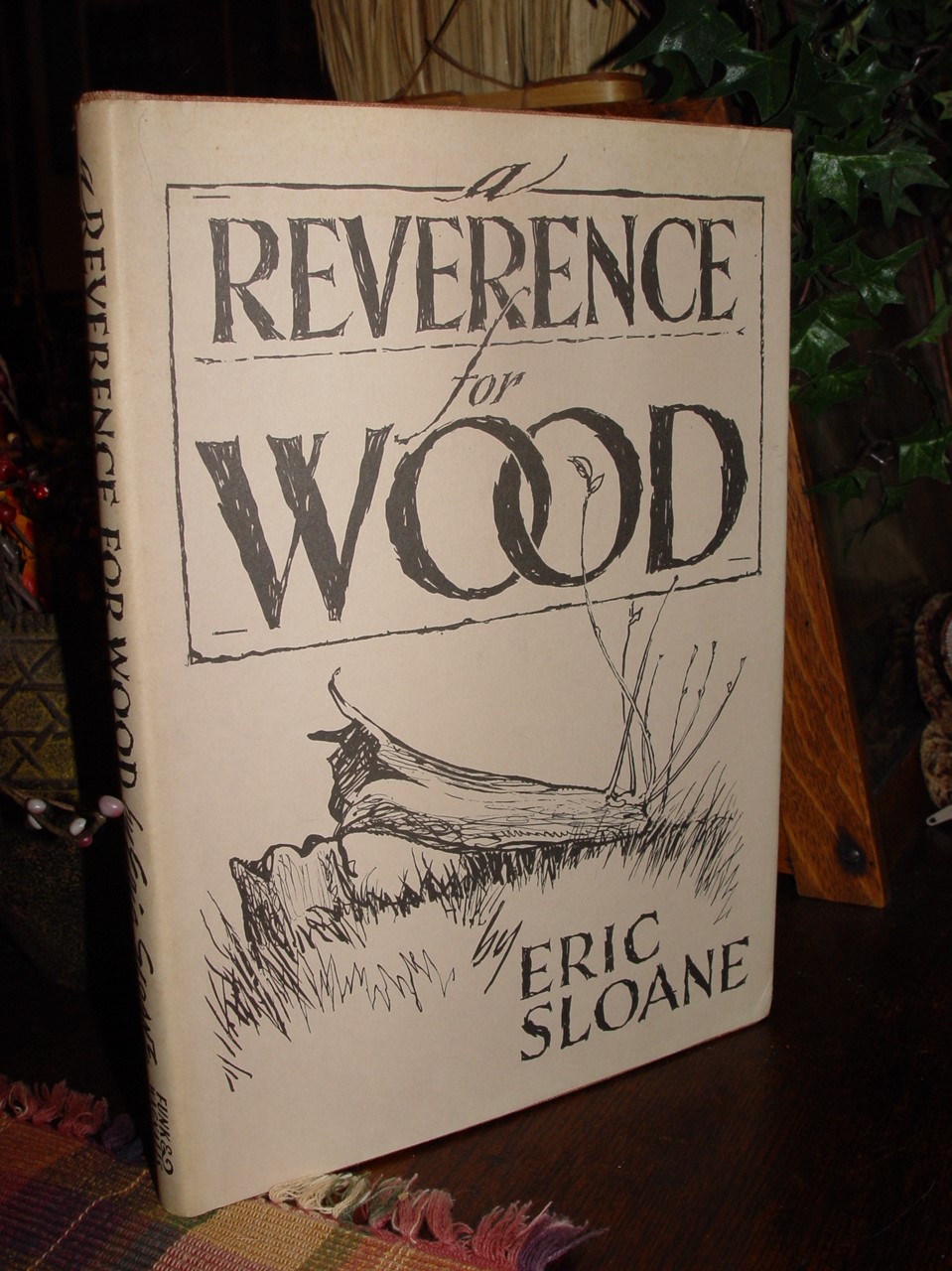 A Reverence for
                        Wood 1965 First Edition: Eric Sloane -
                        Identification of Native Trees