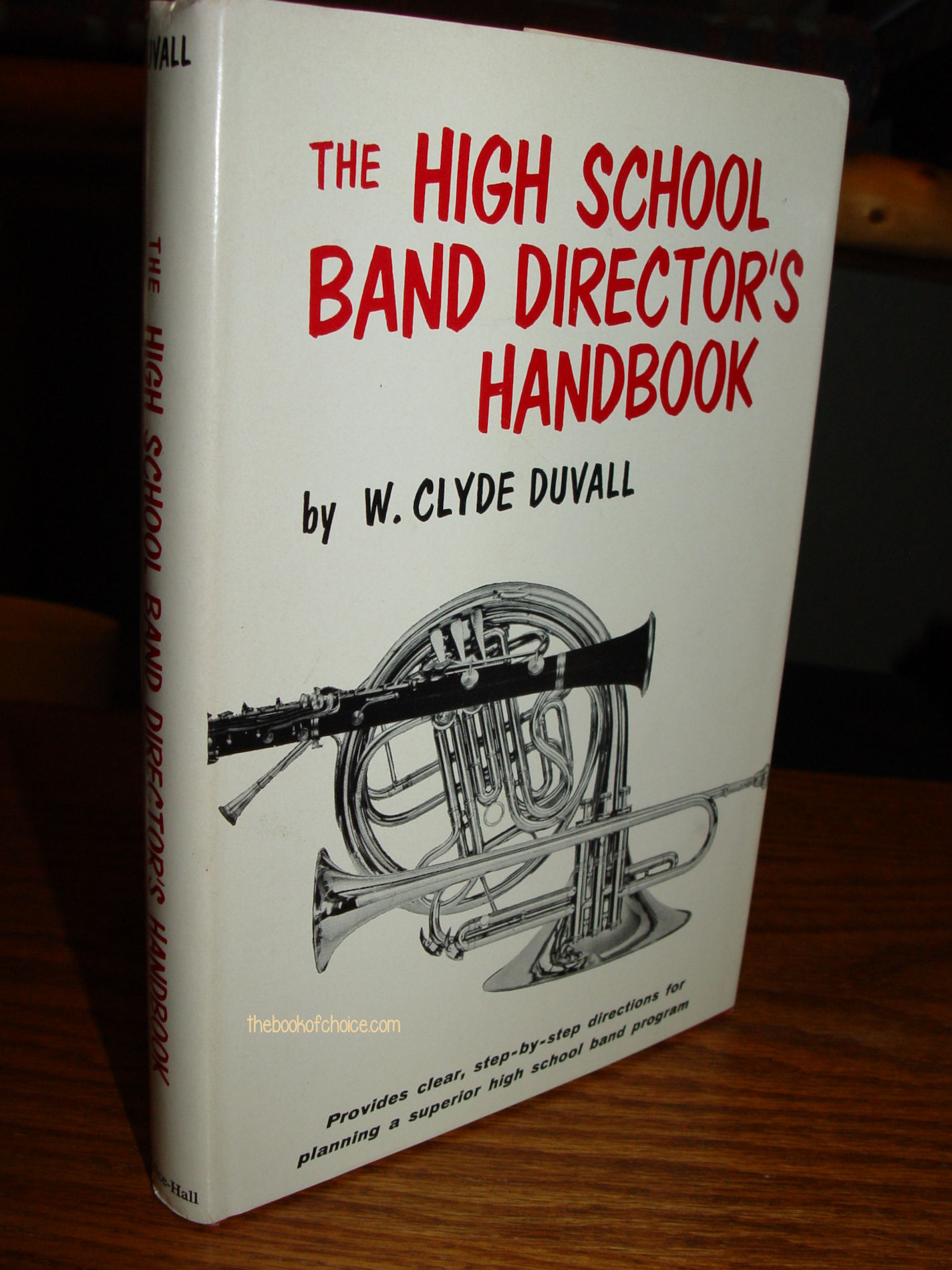 The High School Band Director's Handbook
                        1964 by W. Clyde Duvall