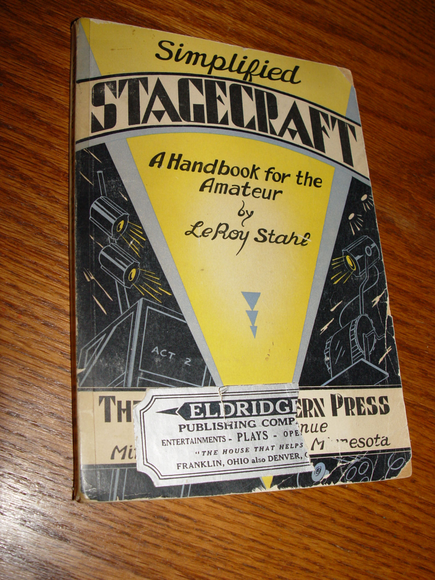 Simplified Stagecraft 1938 - A Handbook for
                        the Amateur by LeRoy Stahl, Vaudeville, Theater