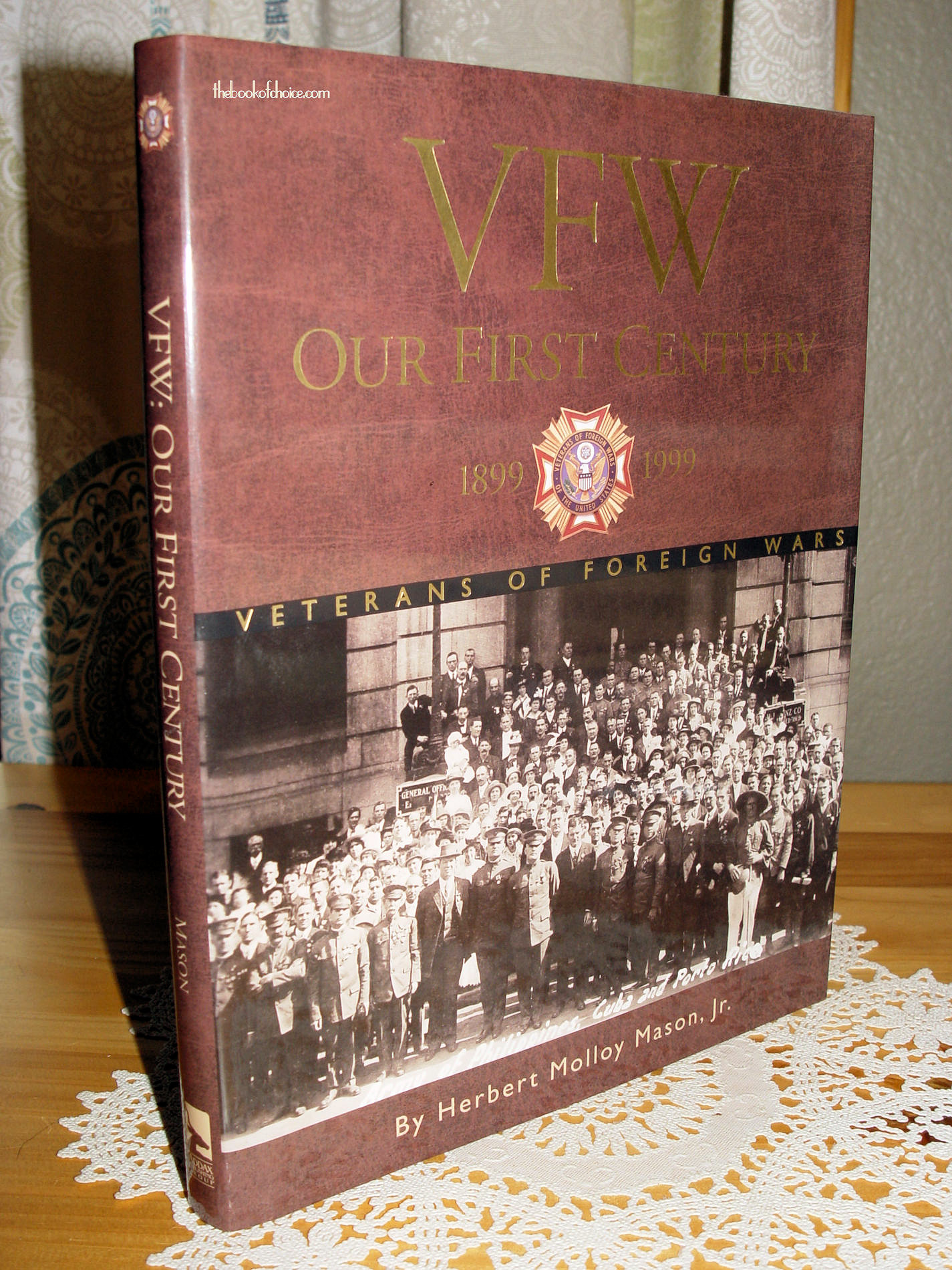 VFW : Our First Century; Veterans or Foreign Wars
                1899 - 1999 by Herbert M. Mason