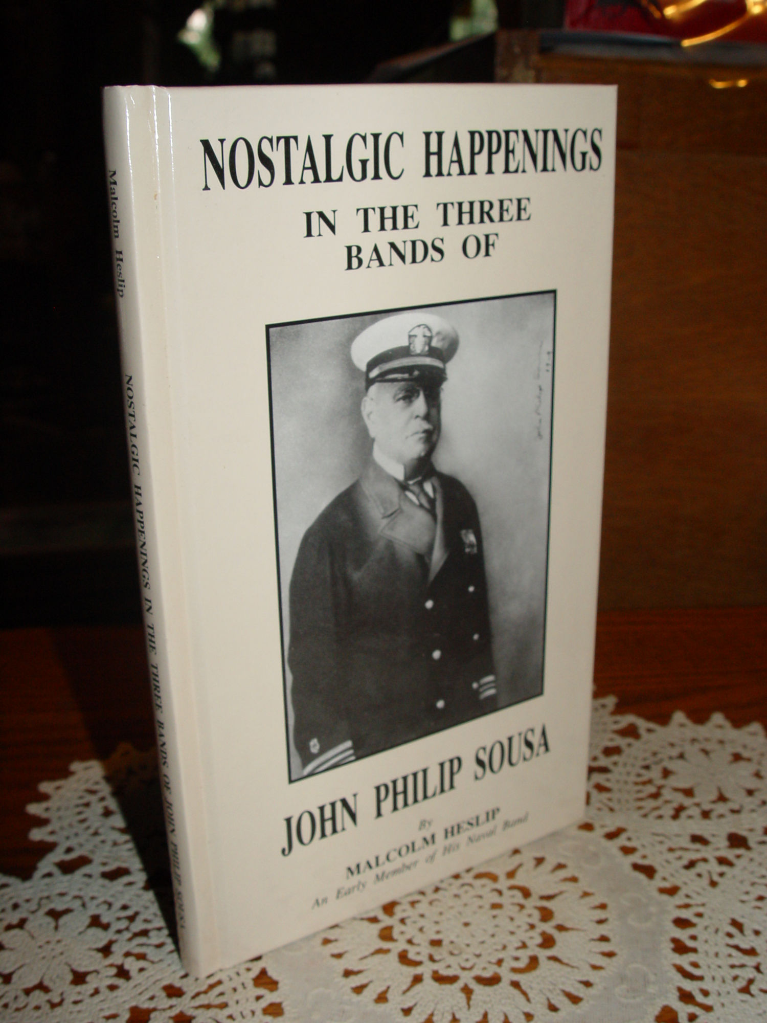 Nostalgic Happenings in the Three Bands of
                        John Philip Sousa 1982 by Malcolm Helip