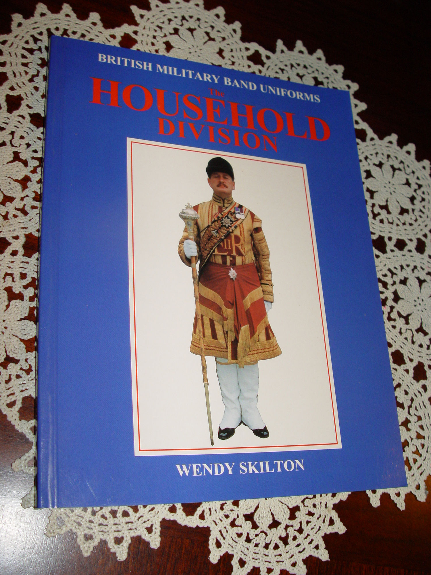 British Military
                        Band Uniforms - The Household Division 1992 by
                        Wendy Skilton