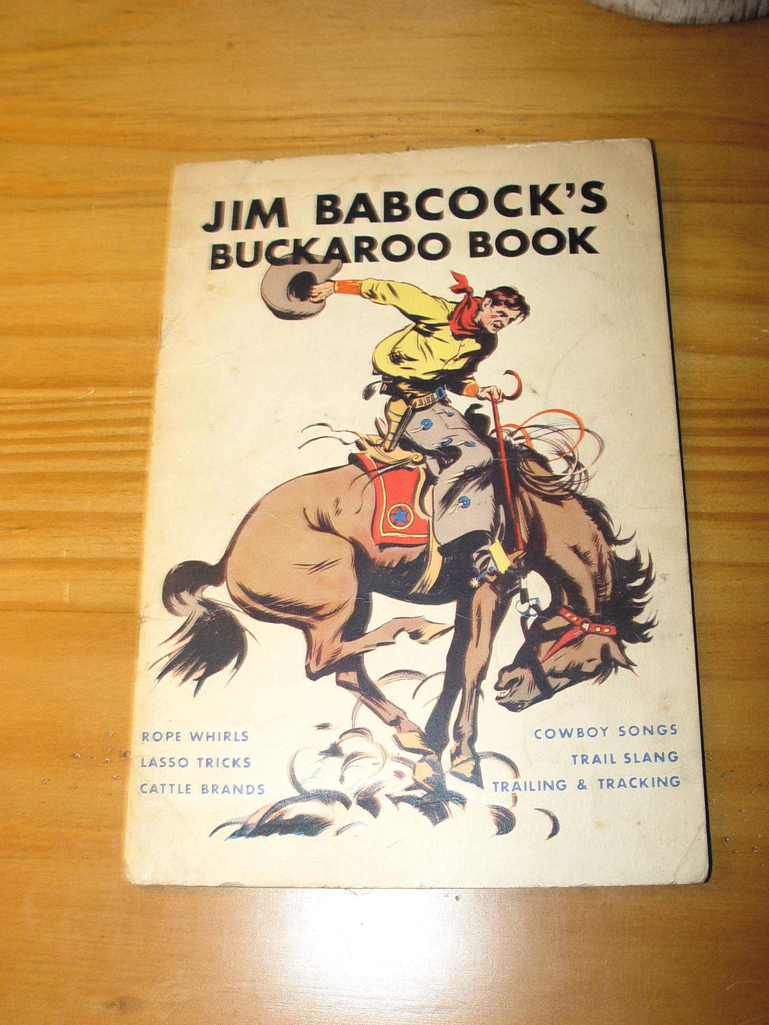 im Babcock’s Buckaroo Book – 1936
Log Cabin Syrup Premium – Cowboy Tricks &
Songs