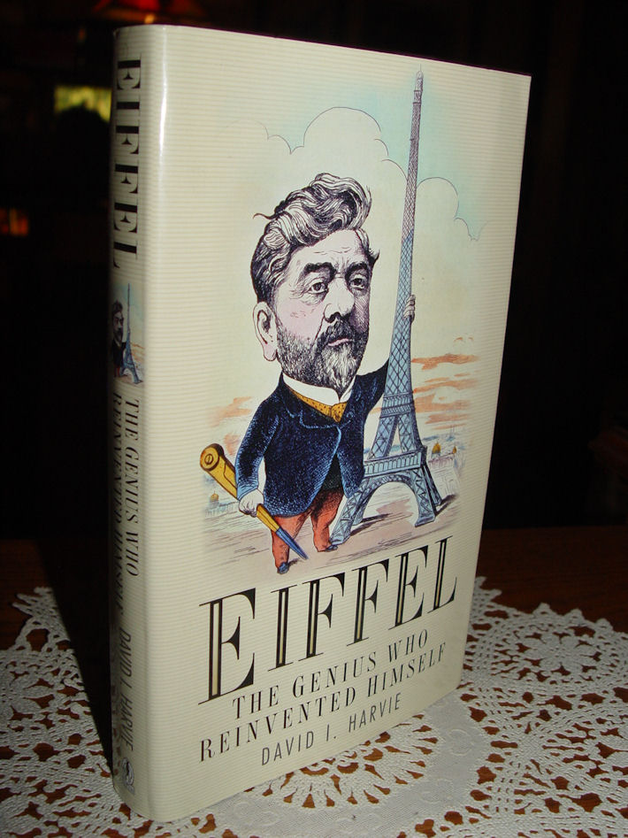 Eiffel: The Genius Who Reinvented Himself David I.
                Harvie 2004