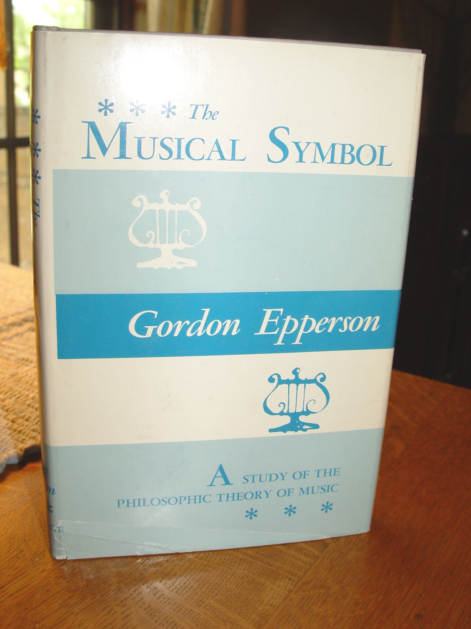 The musical symbol: a study of the
philosophic theory of music 1967 Gordon
Epperson