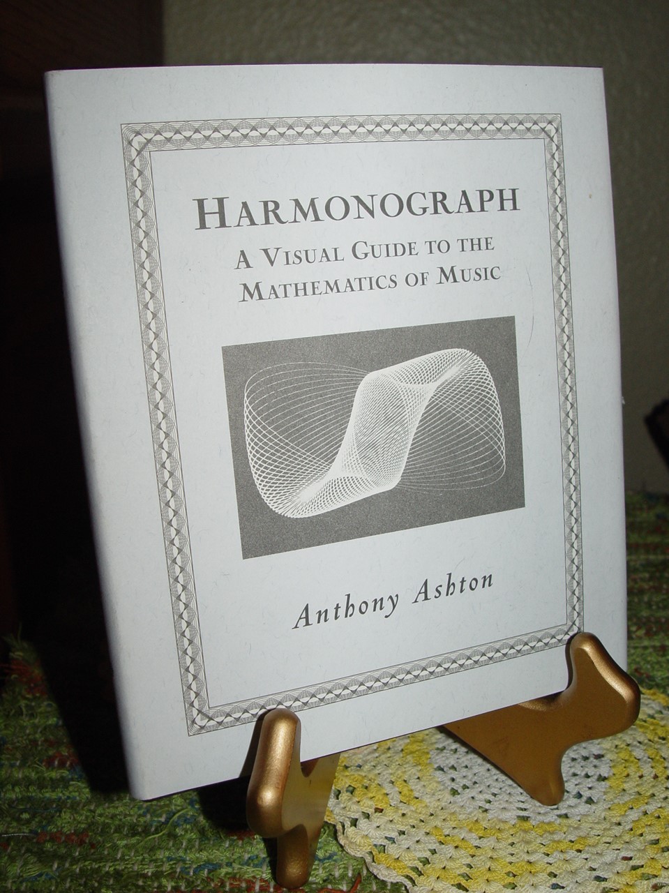 Harmonograph: A Visual Guide to the
                        Mathematics of Music 2003 by Anthony Ashton