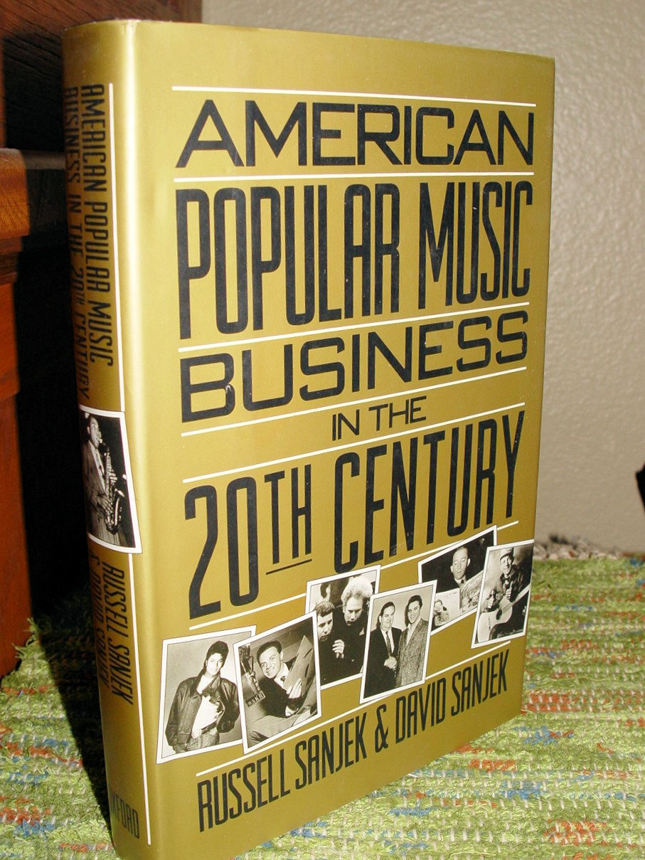 American popular music business in the 20th
century 1991 by Russell Sanjek