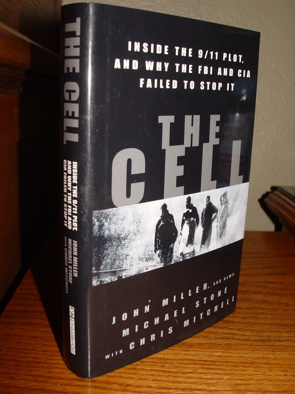 The Cell: Inside the 9/11 Plot, and Why the FBI and
                CIA Failed to Stop It 2002 by John C. Miller