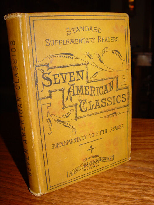 Seven American Classics; Supplementary to
                        Fifth Reader Ivison, Blakeman & Co. 1880