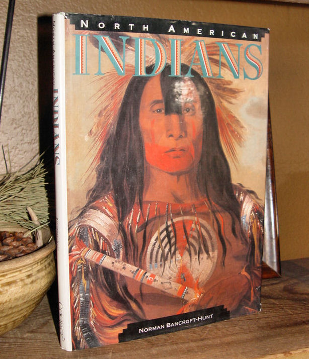 North American Indians by Norman
                        Bancroft-Hunt 1992