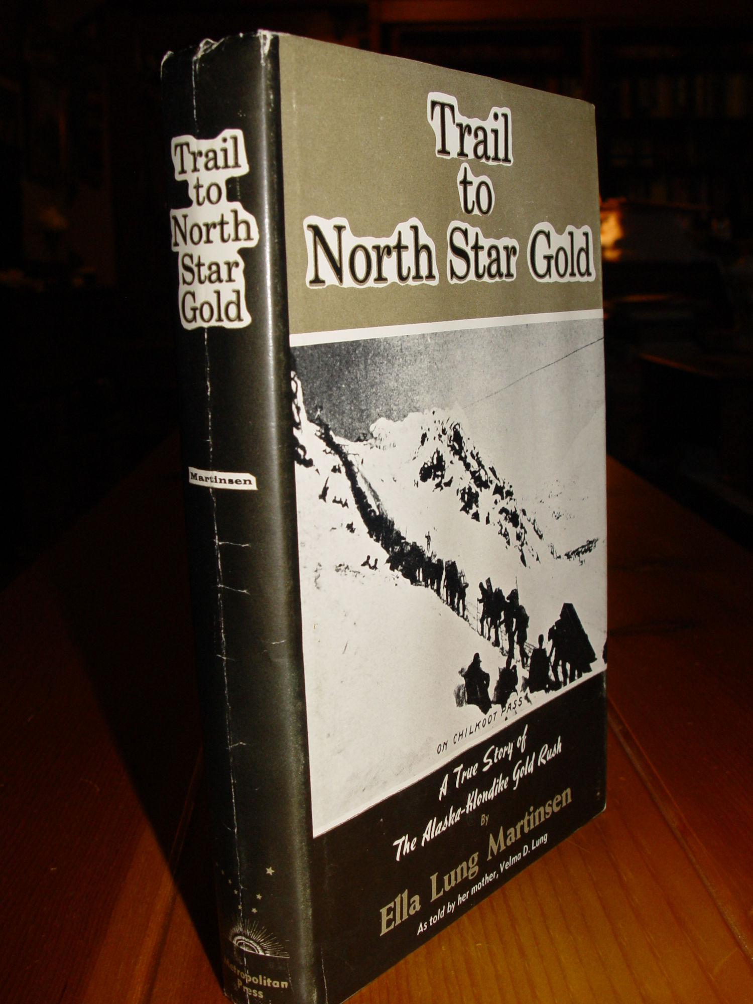 Trail to the
                        North Star, True Story of the Alaska-Klondike
                        Gold Rush 1969 Ella Lung Martinsen