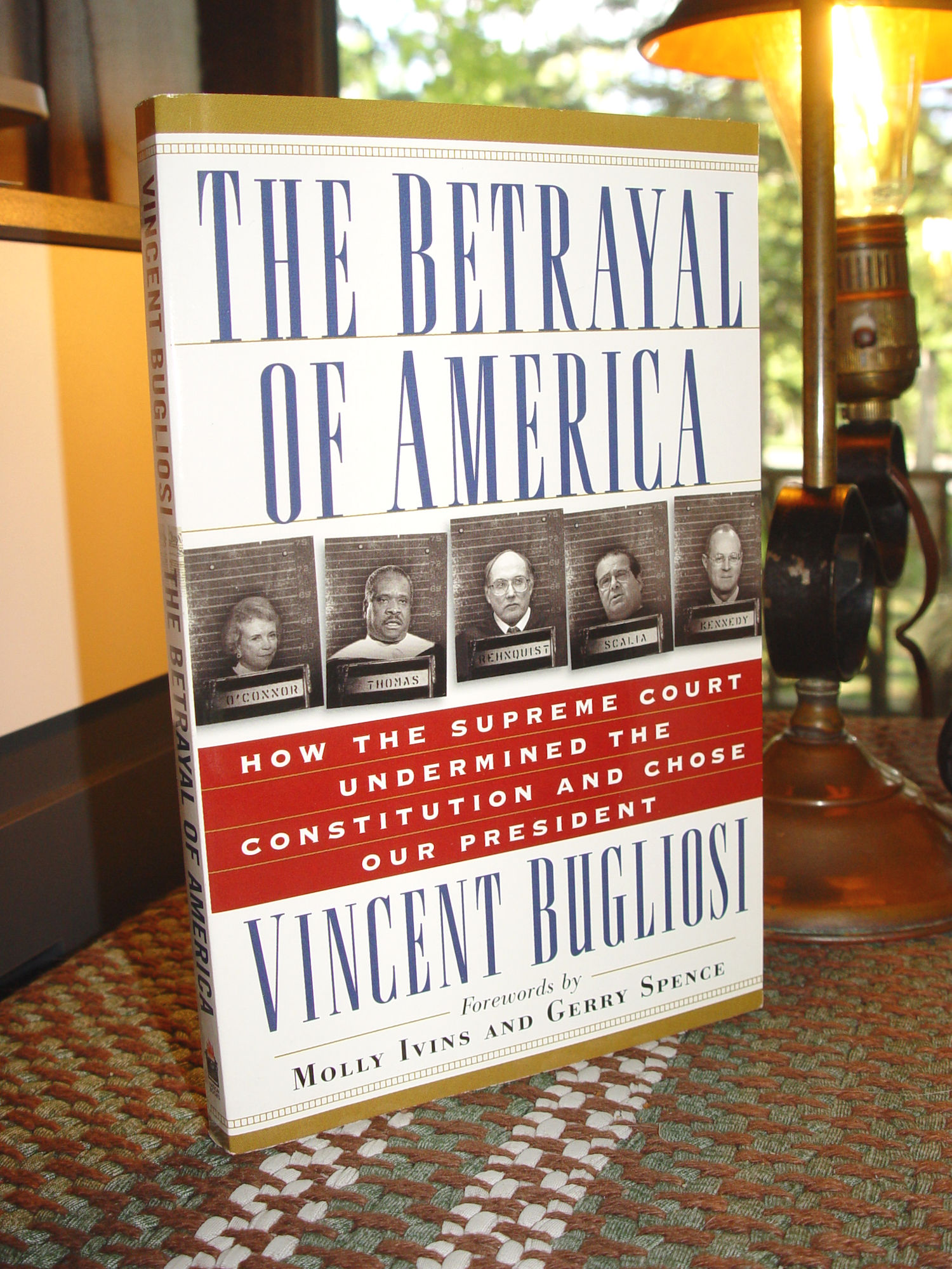 The Betrayal of
America 2001: How the Supreme Court Undermined
the Constitution and Chose Our President