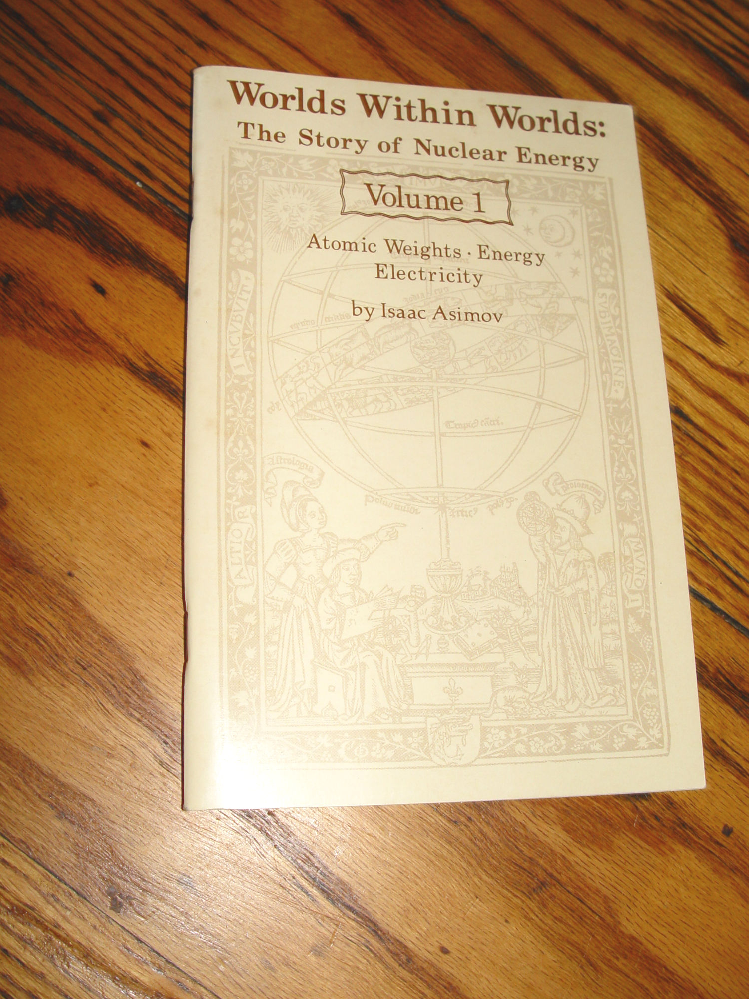 Worlds Within Worlds: The Story of
                          Nuclear Energy by Isaac Asimov