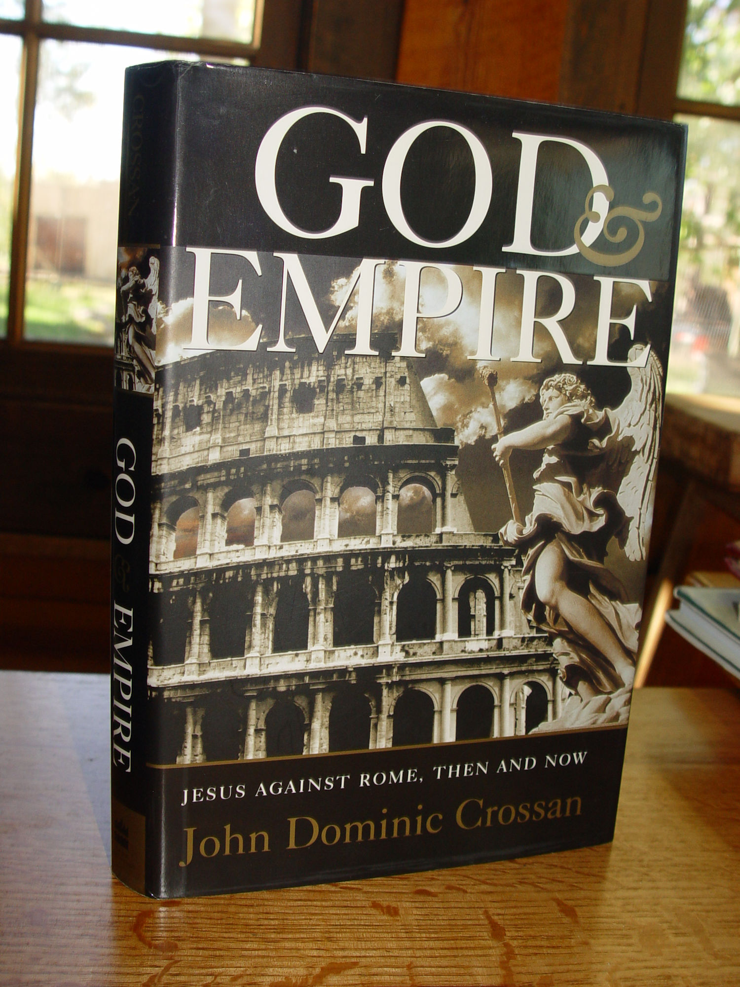 God and Empire:
                        Jesus Against Rome, Then and Now