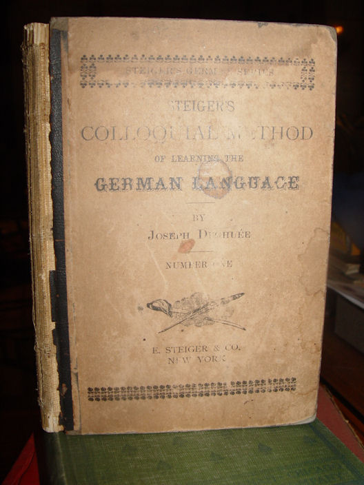 Steiger's Colloquial Method of Learning the
                        German Language NY 1890