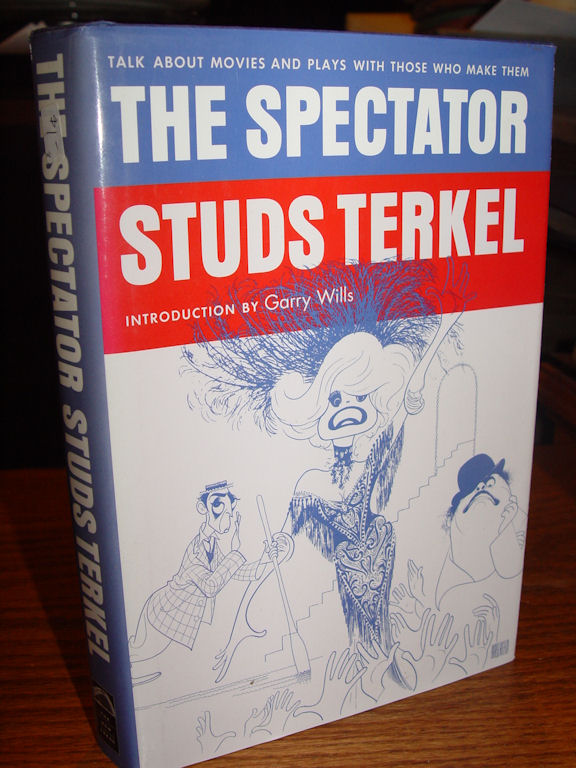 The Spectator: Talk about Movies and Plays
                        with the People Who Make Them by Studs Terkel