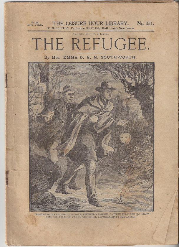 The Refugee Mrs. Emma D. E. N. Southworth;
                        The Leisure Hour No. 351