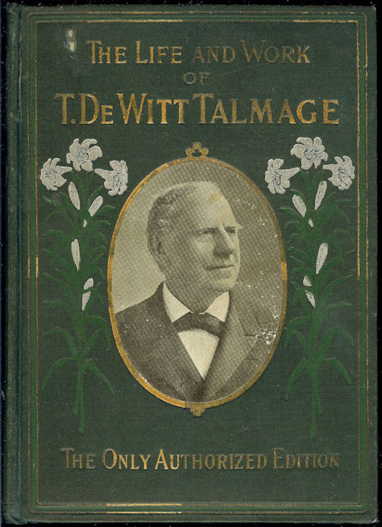 T. De Witt Talmage:
                                His Life and Works 1902