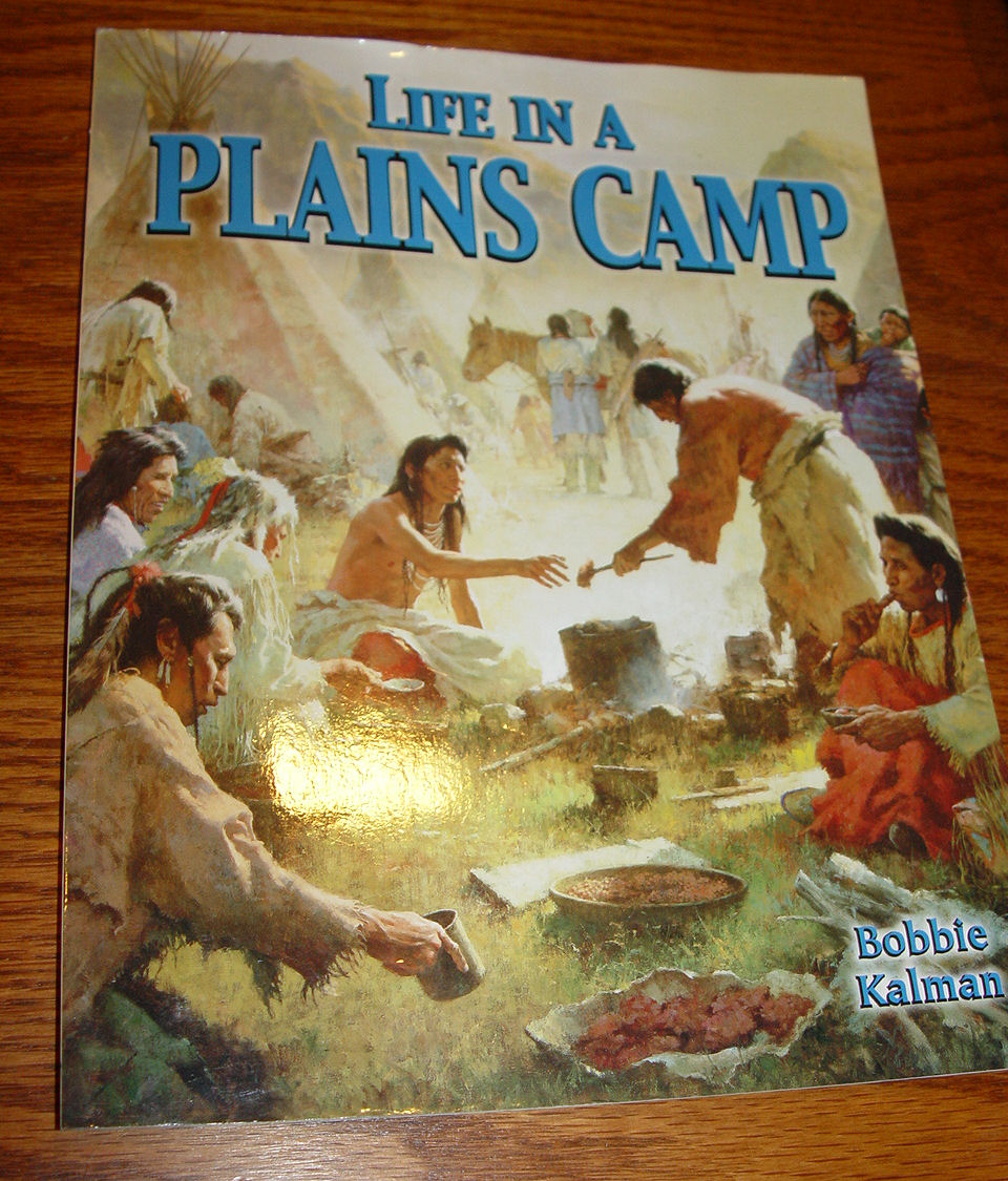 Life in a Plains Camp (Native Nations of
                        North America ) 2001 by Bobbie Kalman