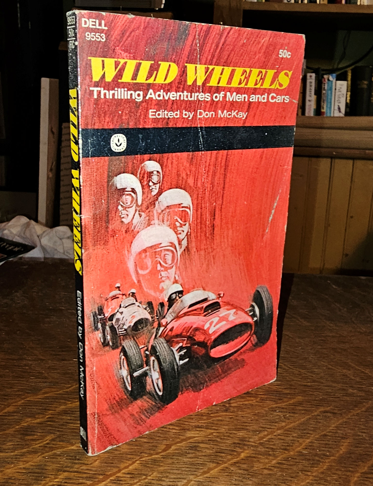 Wild wheels: Thrilling adventures of men
                        and cars 1969 Don McKay