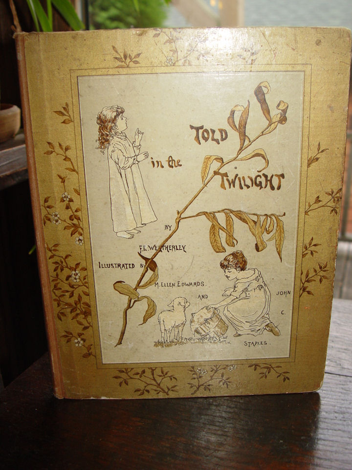 Told in the Twilight 1880's by F.E.
                          Weatherly
