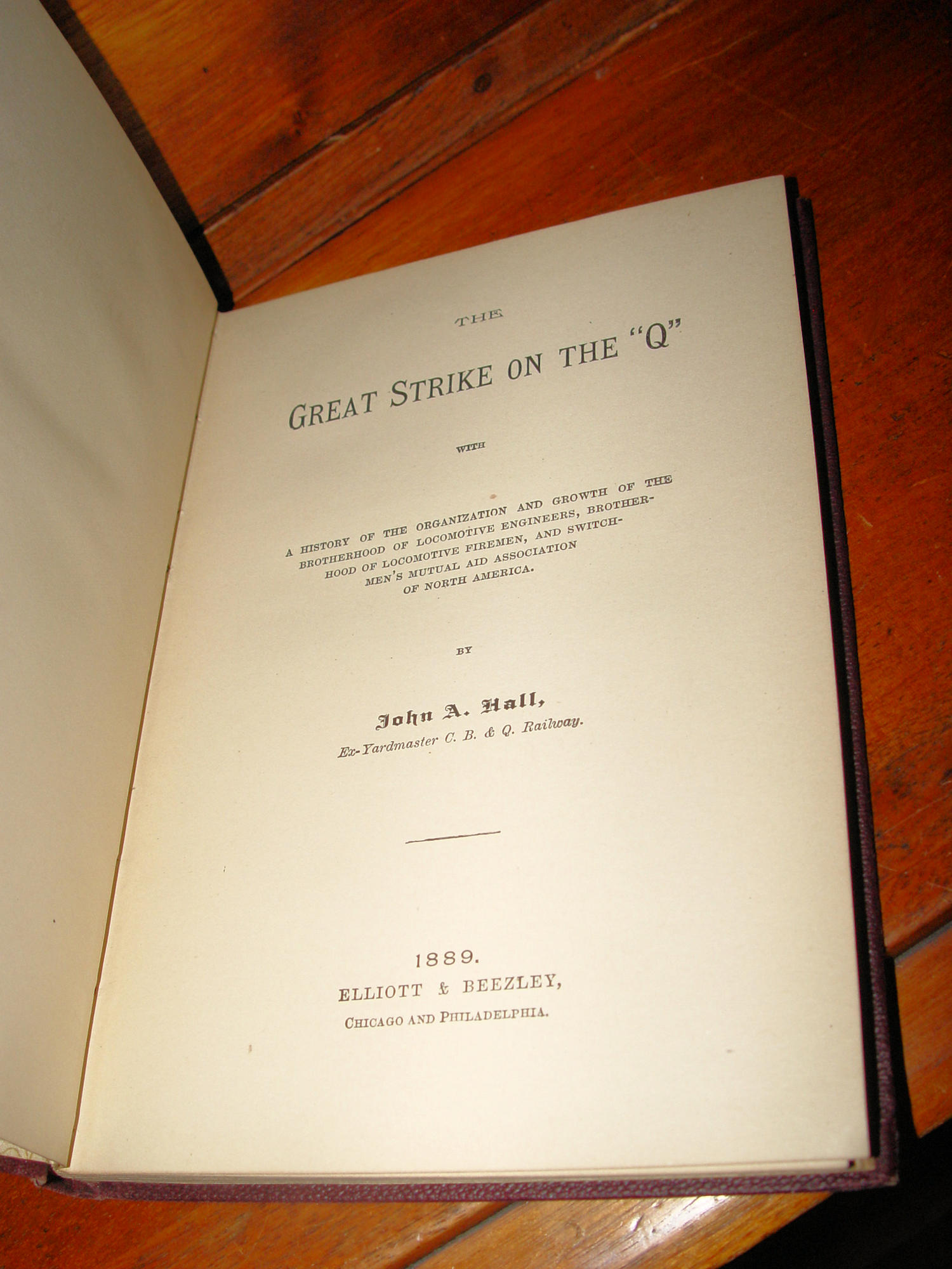 The Great Strike on the “Q” – John A.
Hall – 1889 Railroad Labor Brotherhood
History